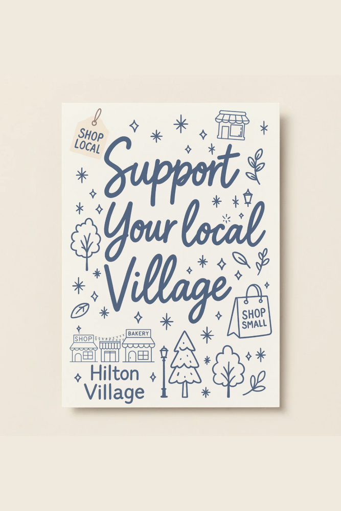Support Your Local Village- Hilton Village- Print- 5x7