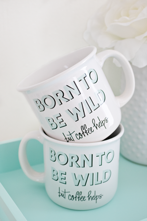 Born to be Wild Coffee Mug