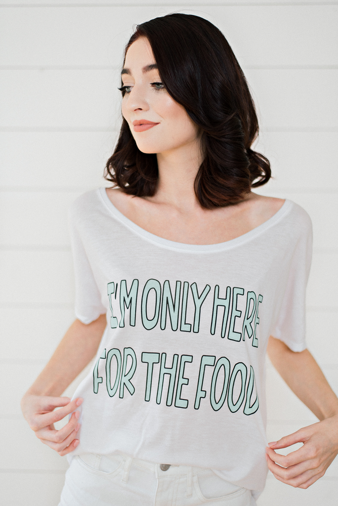 I'm Only Here for the Food- Graphic Tee